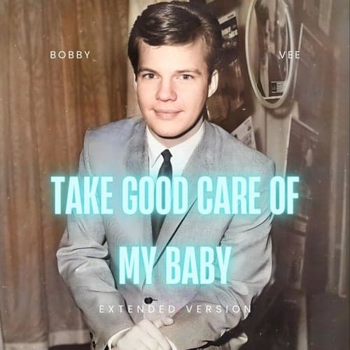 Take Good Care Of My Baby (Extended Version)