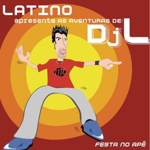 Latino Apresenta as Aventuras de DJ L - Festa no Apê