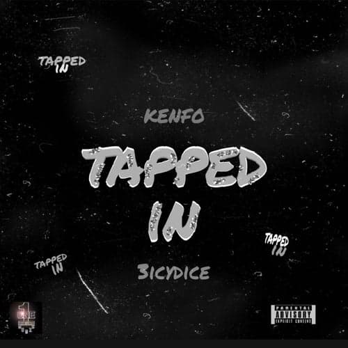 Tapped In (feat. 3IcyDice)
