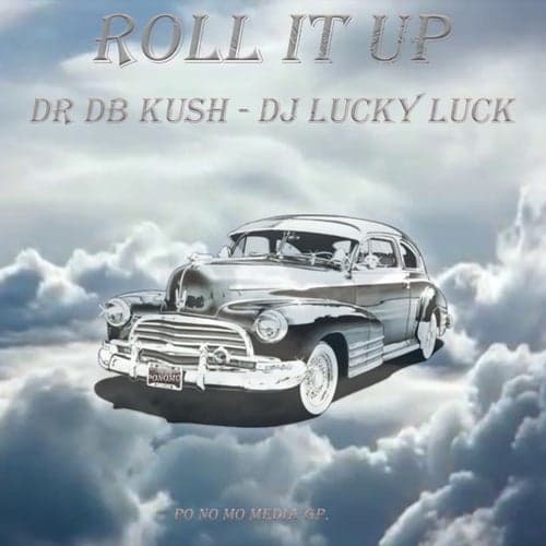 Roll It Up (feat. DJ Lucky Luck)