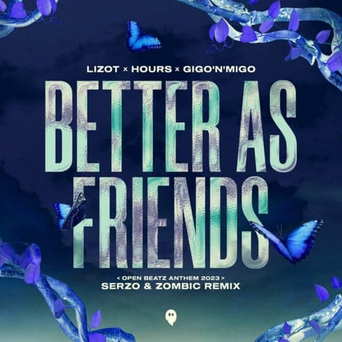 Better As Friends (Serzo & Zombic Extended Remix / Open Beatz Anthem 2023)