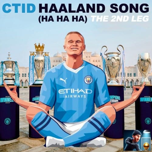 Haaland Song (Ha Ha Ha) The 2nd Leg