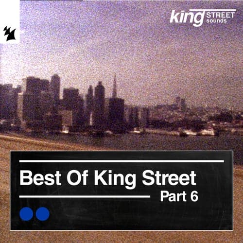 Best of King Street, Pt. 6