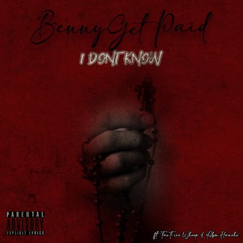 I don't Know (feat. TaxFree Whoop & ABM Hancho)