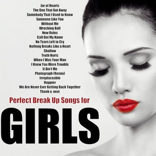 Perfect Break Up Songs for Girls