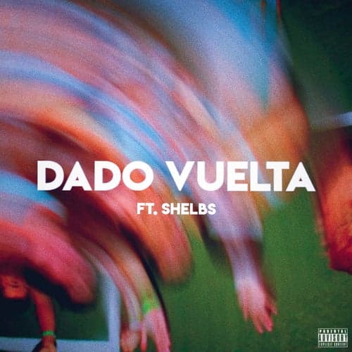 Dado Vuelta (feat. Shelbs)