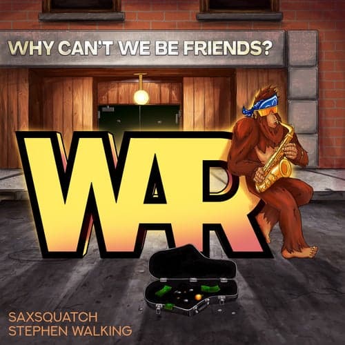 Why Can't We Be Friends? (Saxsquatch & Stephen Walking Remix)
