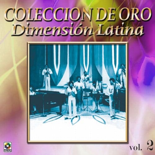 Colección De Oro: A Bailar La Salsa Con Dimensión Latina, Vol. 2