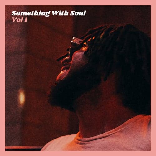 Something With Soul, Vol. 1