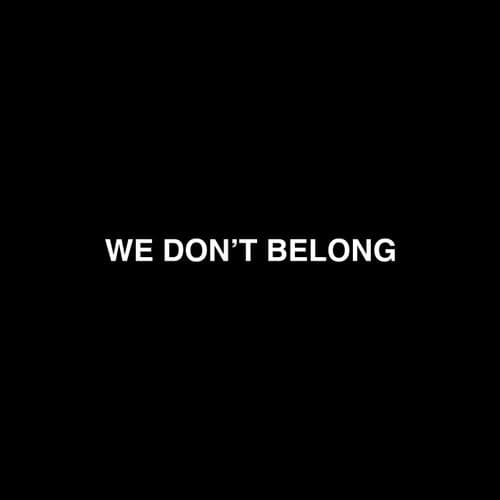 We Don't Belong