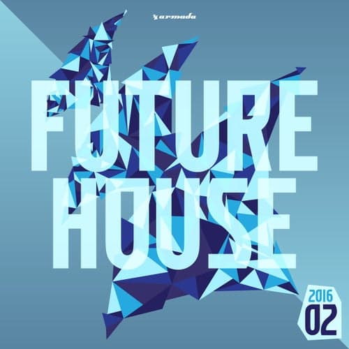 Future House 2016-02 - Armada Music