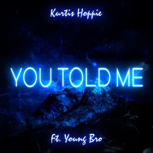 You Told Me (feat. Young Bro)