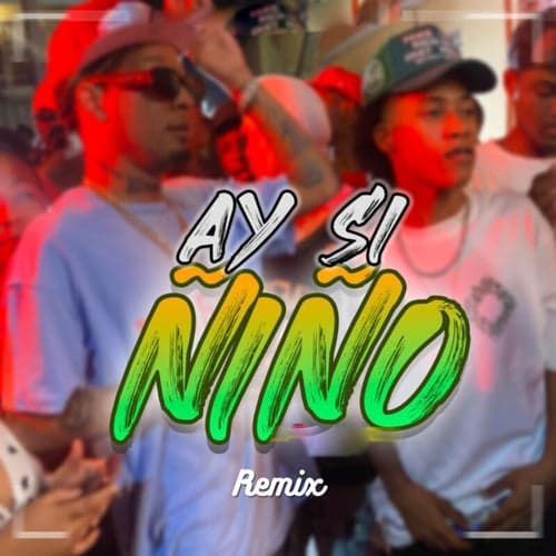 Ay Si Ñiño (Remix)