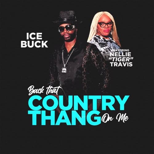 Back that Country Thang on Me (feat. Nellie "Tiger" Travis)