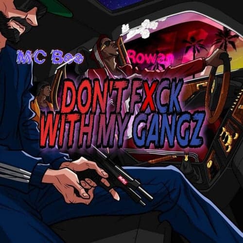 Don't Fxck With My Gangz (feat. MC Bee)