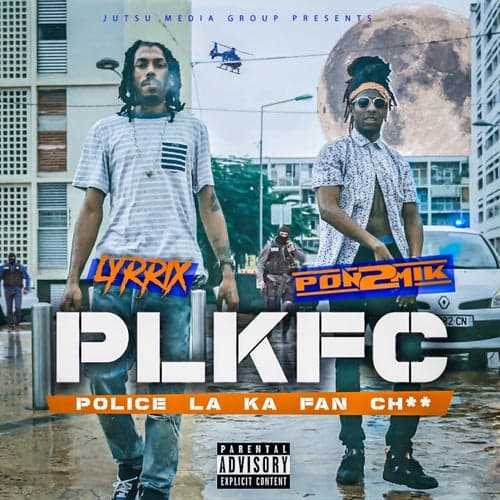 PLKFC (feat. Pon2mik) [Police la ka fan ch**]