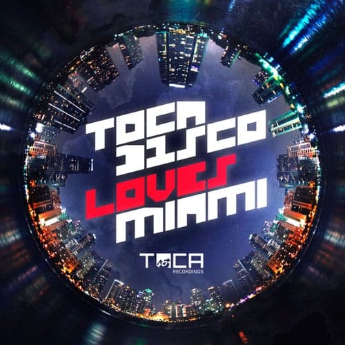 Tocadisco Loves Miami