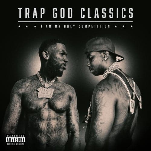 Trap God Classics: I Am My Only Competition