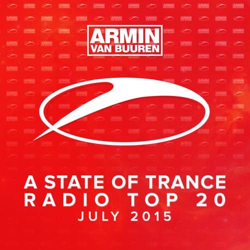 A State Of Trance Radio Top 20 - July 2015
