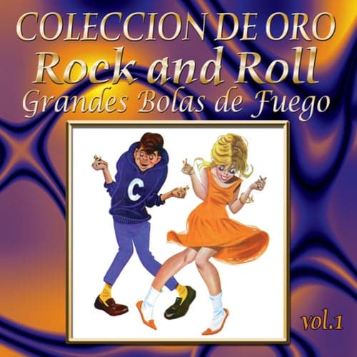Colección De Oro: Rock and Roll, Vol. 1 – Grandes Bolas De Fuego