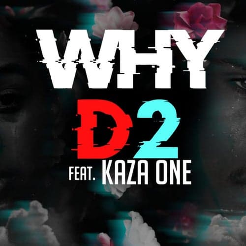 Why (feat. Kaza One)