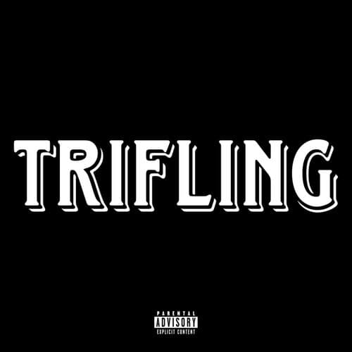 Trifling