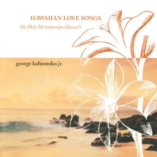 Hawaiian Love Songs (Na Mele Ho'oniponipo Hawai'i)
