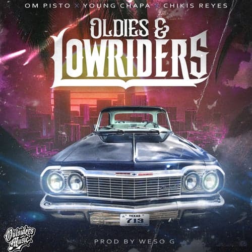 Oldies & Lowriders (feat. Young Chapa & Chikis Reyes)