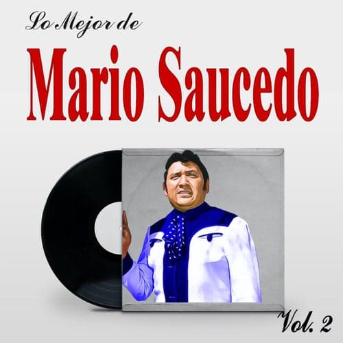 Lo Mejor de Mario Saucedo, Vol.2