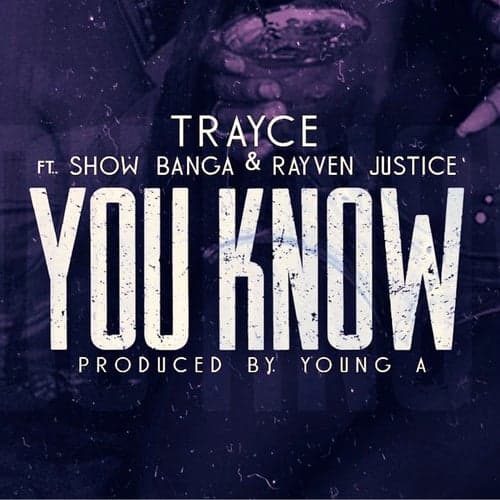 You Know (feat. Show Banga & Rayven Justice) - Single