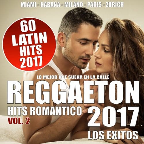 REGGAETON 2017, Vol. 2 - 60 Latin Hits Romantico
