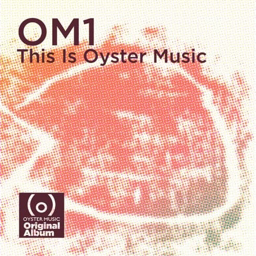 Om1 - This Is Oyster Music (Deluxe Edition)