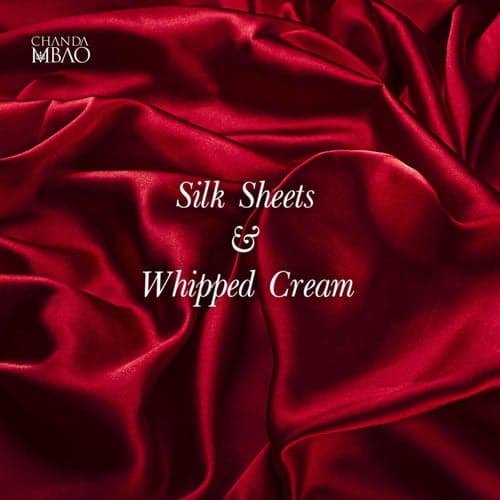 Silk Sheets & Whipped Cream