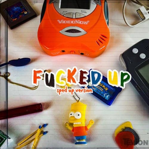 Fucked Up (Sped up Version)