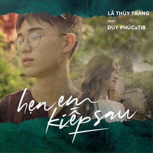 Hẹn Em Kiếp Sau (feat. Duy Phúc & TiB)