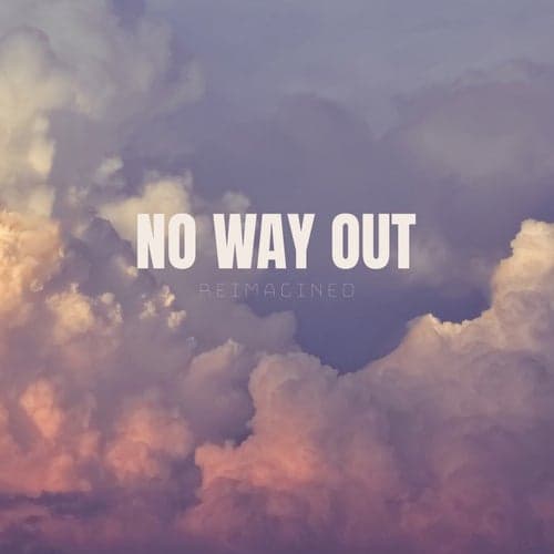 No Way Out Reimagined