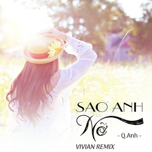 Sao Anh Nỡ (VIVIAN Remix)