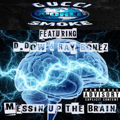 Messin Up The Brain (feat. D Dow & Ray Bonez)
