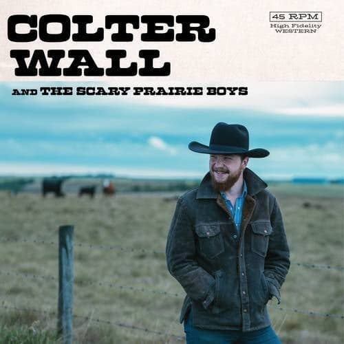 Colter Wall & The Scary Prairie Boys