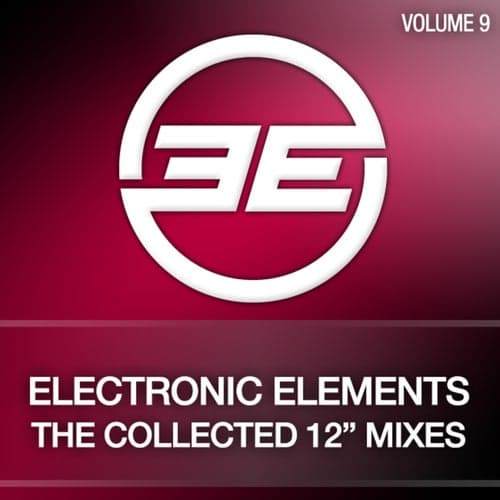 Electronic Elements, Vol. 9 (The Collected 12" Mixes)