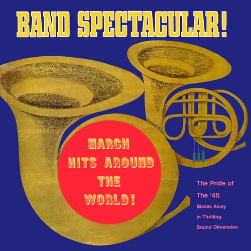 Band Spectacular! March Hits Around the World! (Remaster from the Original Somerset Tapes)