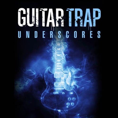 Guitar Trap Underscores