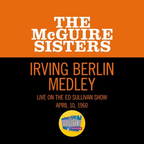 Irving Berlin Medley (Medley/Live On The Ed Sullivan Show, April 10, 1960)