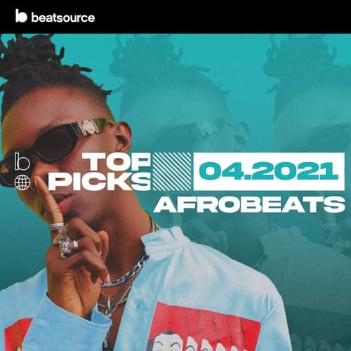 Afrobeats Top Picks April 2021 playlist