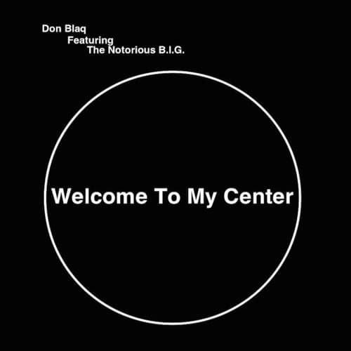 Welcome To My Center (feat. Notorious BIG) - Single