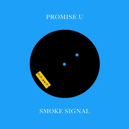 Promise U / Smoke Signal