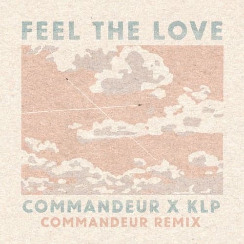 Feel the Love (Commandeur Remix)
