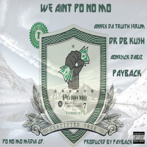 We Ain't Po No Mo (feat. AOneSick DaBiz, Annex Da Truth Serum & Payback)