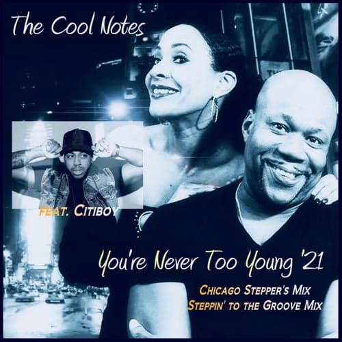 You're Never Too Young '21 (Chicago Stepper's Mix)