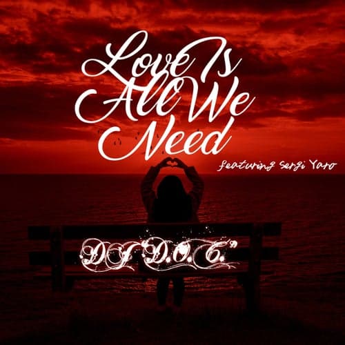 Love is All We Need (feat. Sergi Yaro)
